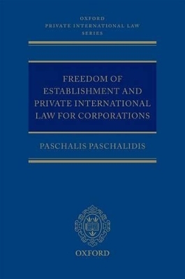 Freedom of Establishment and Private International Law for Corporations - Paschalis Paschalidis