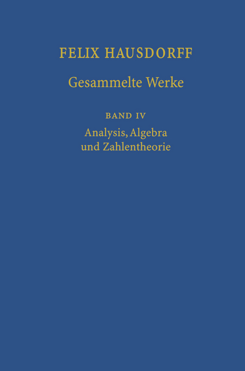 Felix Hausdorff - Gesammelte Werke Band IV - Felix Hausdorff