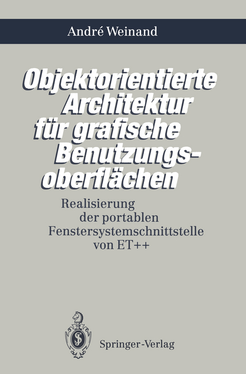 Objektorientierte Architektur für grafische Benutzungsoberflächen - Andre Weinand