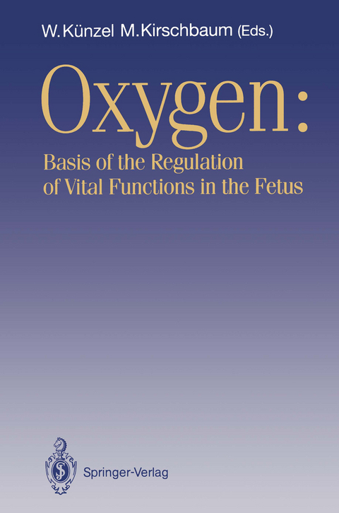 OXYGEN: Basis of the Regulation of Vital Functions in the Fetus - 