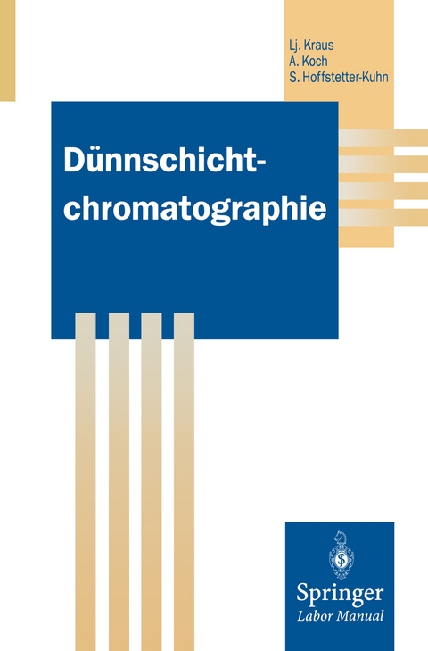 Dünnschichtchromatographie - Ljubomir Kraus, Angelika Koch, Sabrina Hoffstetter-Kuhn