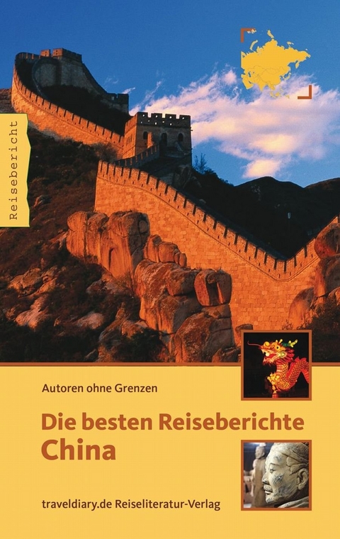 Die besten Reiseberichte China - Nicole Quint, Tonja de Almeida Madeira Clemente, Erik Lorenz