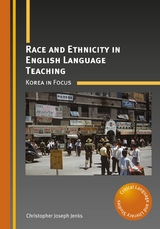 Race and Ethnicity in English Language Teaching -  Christopher Joseph Jenks