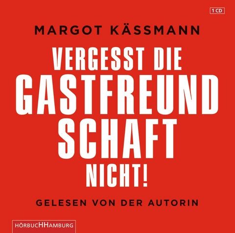 Vergesst die Gastfreundschaft nicht! - Margot Käßmann