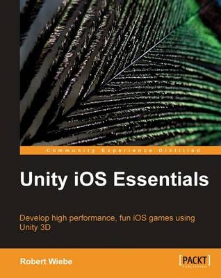 Unity iOS Essentials - Robert Wiebe