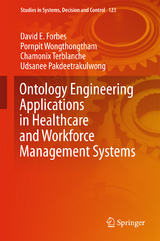 Ontology Engineering Applications in Healthcare and Workforce Management Systems - David E Forbes, Pornpit Wongthongtham, Chamonix Terblanche, Udsanee Pakdeetrakulwong