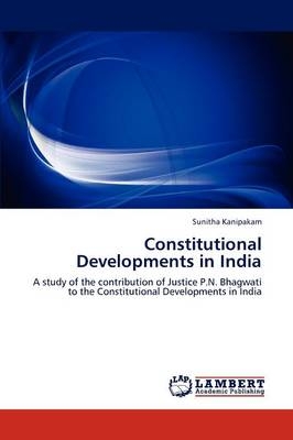 Constitutional Developments in India - Sunitha Kanipakam