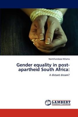 Gender equality in post-apartheid South Africa - Nomthandazo Ntlama