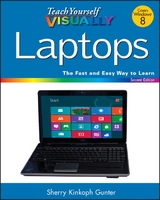 Teach Yourself VISUALLY Laptops - Sherry Kinkoph Gunter