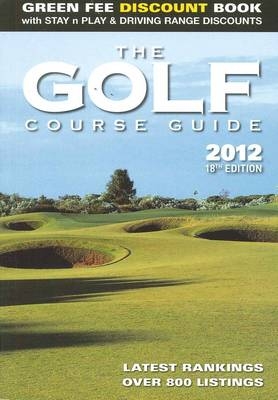 The Golf Course Guide 2012 (The Golf Course Guide ) - Selwyn Berg