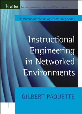 Instructional Engineering in Networked Environments - Gilbert Paquette