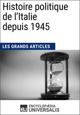 Histoire politique de l'Italie depuis 1945 -  Encyclopaedia Universalis