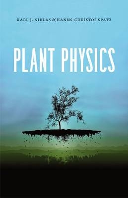 Plant Physics - Karl J. Niklas, Hanns-Christof Spatz