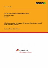 Flash-Annealing of Copper-Zirconium-Aluminium based Bulk Metallic Glasses - Konrad Kosiba