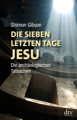 Die sieben letzten Tage Jesu - Shimon Gibson