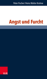 Angst und Furcht -  Peter Fischer,  Heinz Walter Krohne