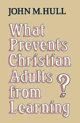 What Prevents Christian Adults from Learning? - John M. Hull