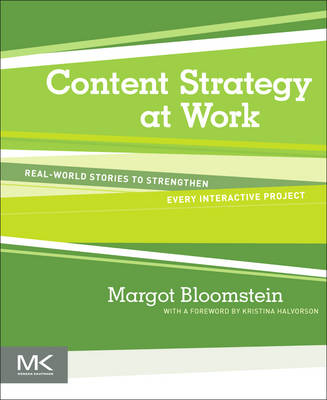 Content Strategy at Work - Margot Bloomstein