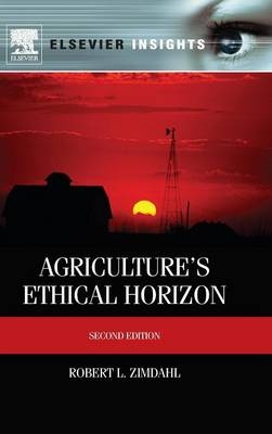 Agriculture's Ethical Horizon - Robert L Zimdahl