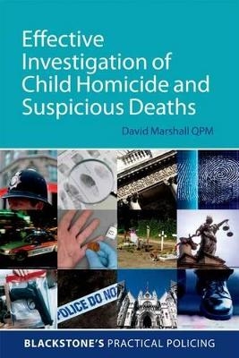 Effective Investigation of Child Homicide and Suspicious Deaths - David Marshall QPM