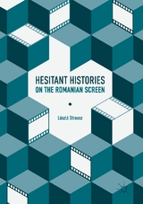 Hesitant Histories on the Romanian Screen - László Strausz