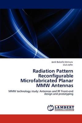 Radiation Pattern Reconfigurable Microfabricated Planar MMW Antennas - Jordi Balcells-Ventura, Lluís Jofre