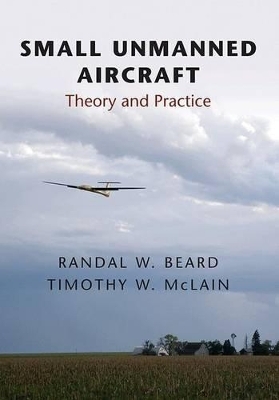 Small Unmanned Aircraft - Randal W. Beard, Timothy W. McLain