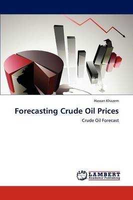 Forecasting Crude Oil Prices - Hassan Khazem