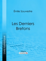 Les Derniers Bretons -  Ligaran,  Emile Souvestre