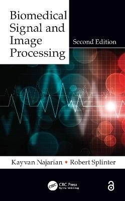 Biomedical Signal and Image Processing - Kayvan Najarian, Robert Splinter