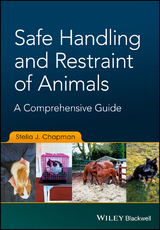 Safe Handling and Restraint of Animals - Stella J. Chapman