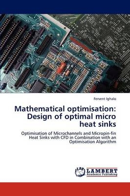 Mathematical optimisation: Design of optimal micro heat sinks - Fervent Ighalo