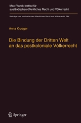 Die Bindung der Dritten Welt an das postkoloniale Völkerrecht - Anna Krueger