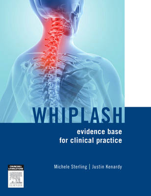 Whiplash: Evidence Base Cli Prac E-Book - Michele Sterling, Justin Kenardy