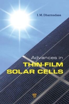 Advances in Thin-Film Solar Cells - I. M. Dharmadasa