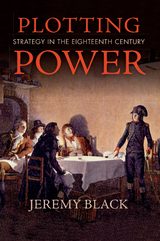 Plotting Power -  Jeremy Black