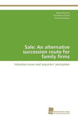 Sale: An alternative succession route for family firms - Darya Granata, Francesco Chirico, Patrizia Gazzola