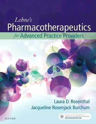 Lehne's Pharmacotherapeutics for Advanced Practice Providers - Laura Rosenthal, Jacqueline Burchum