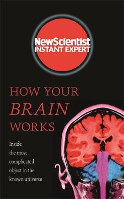 How Your Brain Works -  New Scientist