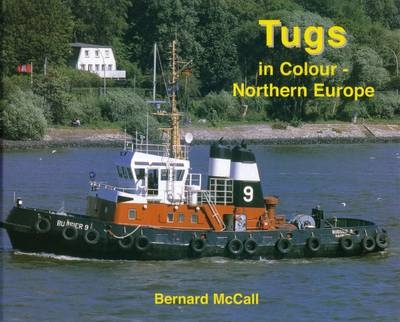 Tugs in Colour - Northern Europe - Bernard McCall