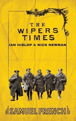 The Wipers Times - Ian Hislop, Nick Newman