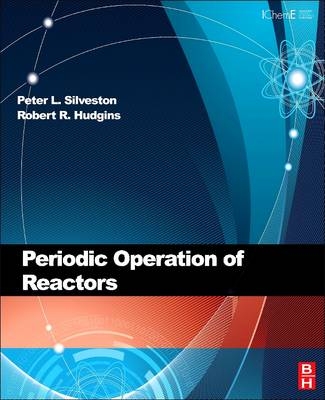 Periodic Operation of Chemical Reactors - P. L. Silveston, R. R. Hudgins