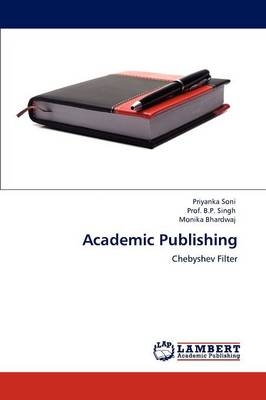 Academic Publishing - Priyanka Soni, Prof. B. P. Singh, Monika Bhardwaj