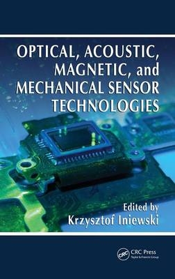 Optical, Acoustic, Magnetic, and Mechanical Sensor Technologies - 