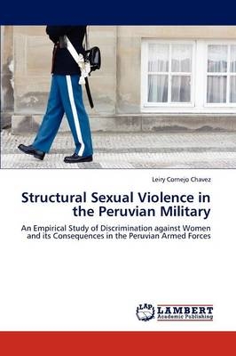 Structural Sexual Violence in the Peruvian Military - Leiry Cornejo Chavez