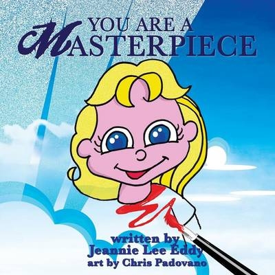 You are a masterpiece - Jeannie Lee Eddy