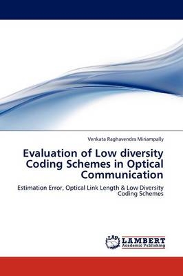 Evaluation of Low diversity Coding Schemes in Optical Communication - Venkata Raghavendra Miriampally