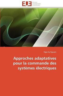 Approches adaptatives pour la commande des systÃ¨mes Ã©lectriques - Ngac Ky Nguyen