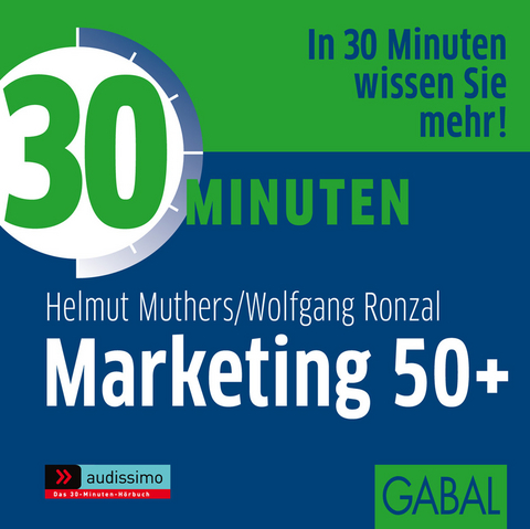 30 Minuten Marketing 50+ - Helmut Muthers, Wolfgang Ronzal