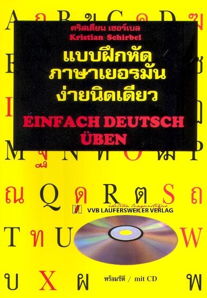 Einfach Deutsch üben - Deutschsprachbuch für Thailänder - Übungsbuch mit CD zum Lehrbuch: "Einfach Deutsch lernen"/Set aus Übungsbuch mit Lösungsheft und CD - Kristian Schirbel